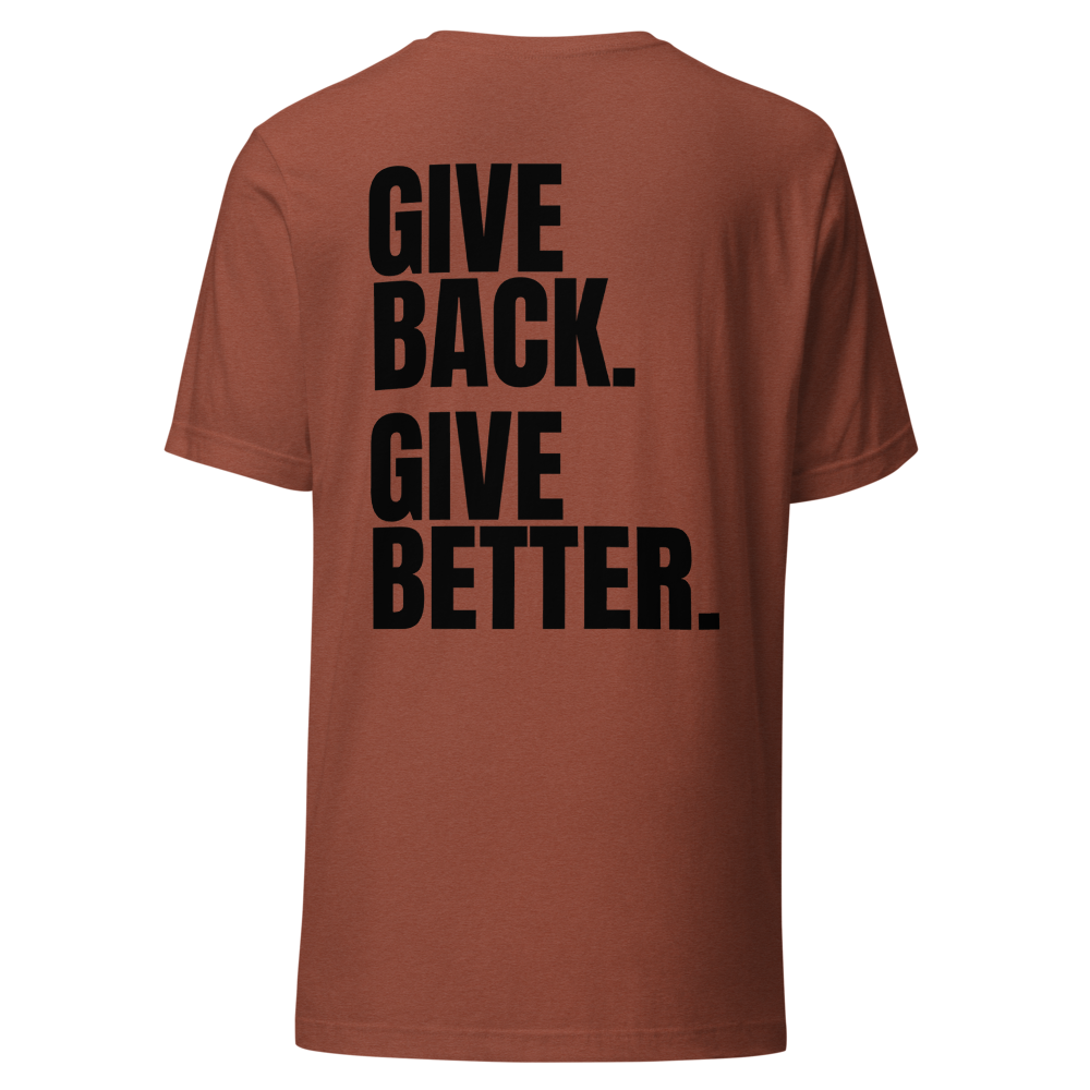 Give Back. Give Better. Tee