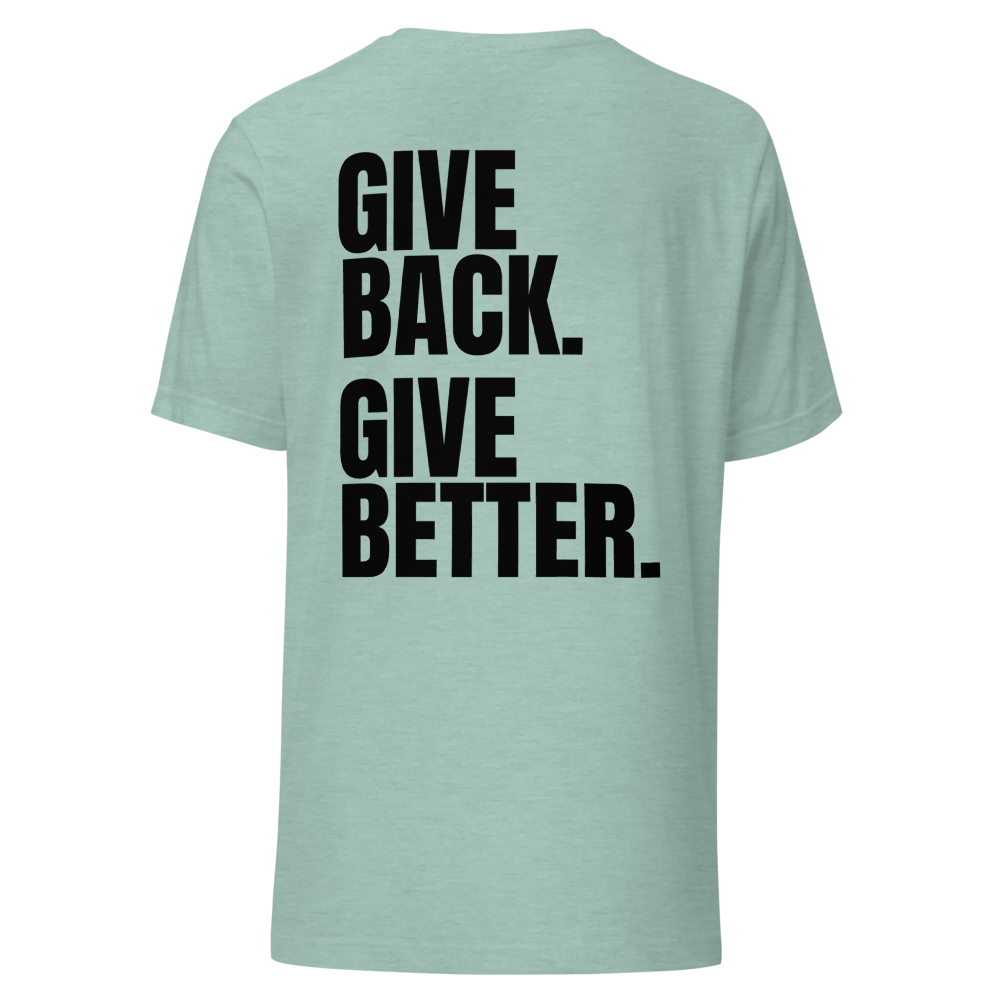 Give Back. Give Better. Tee