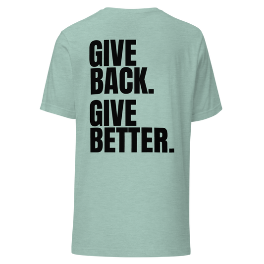 Give Back. Give Better. Tee