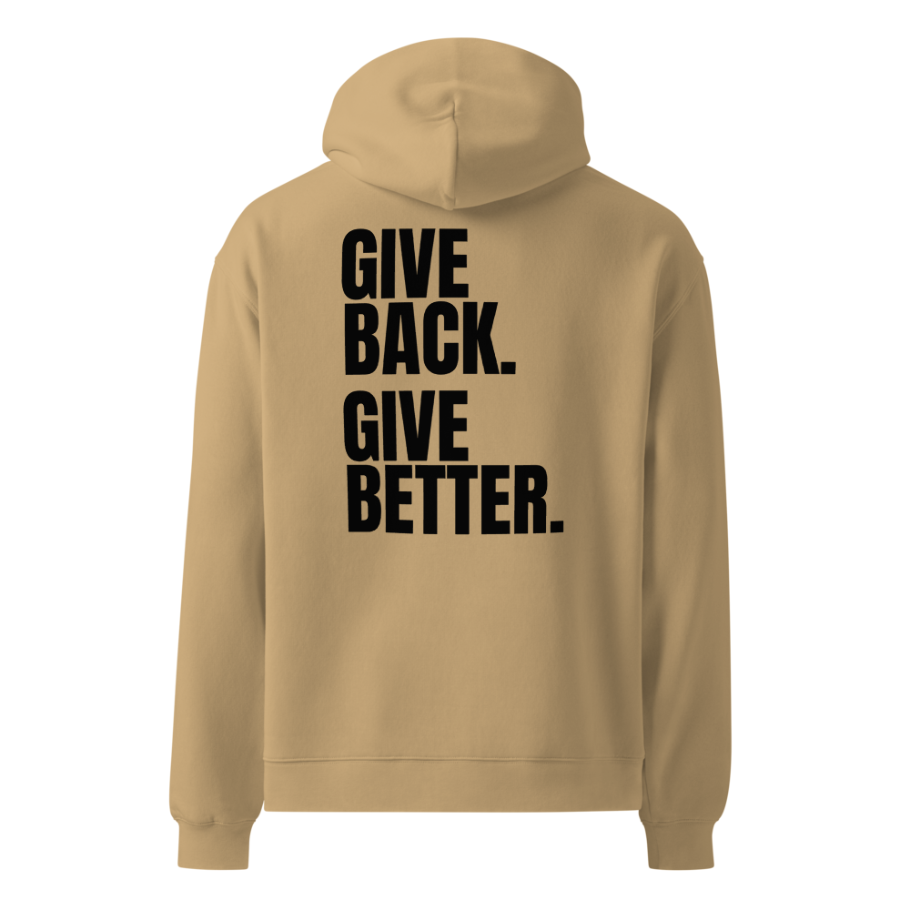 Give Back. Give Better. Hoodie