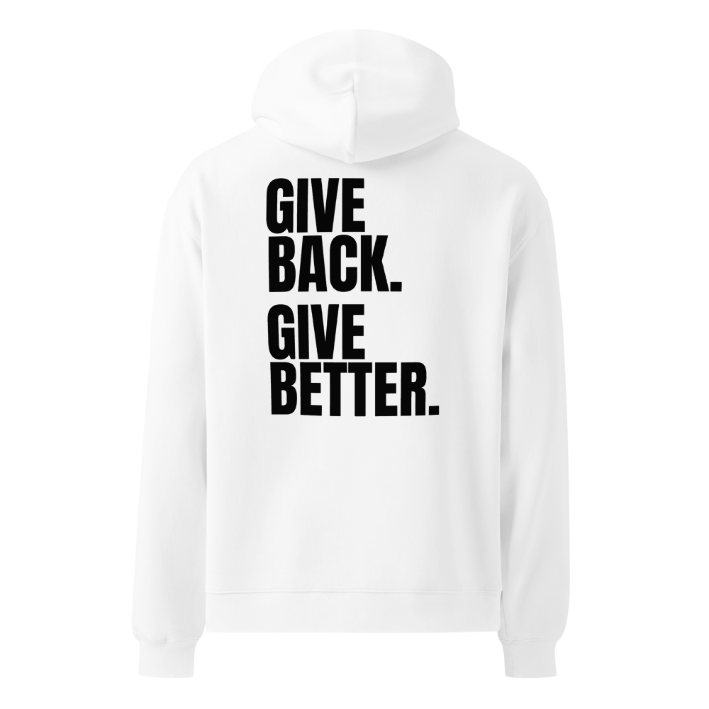 Give Back. Give Better. Hoodie