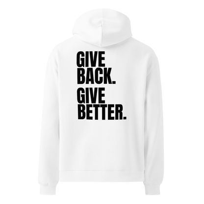 Give Back. Give Better. Hoodie