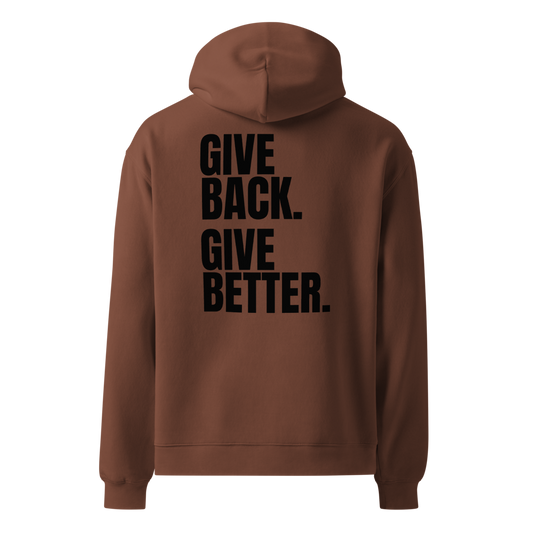 Give Back. Give Better. Hoodie