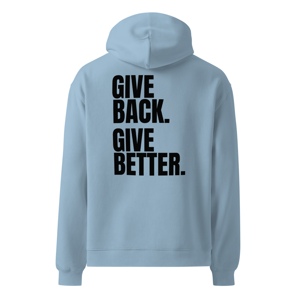 Give Back. Give Better. Hoodie