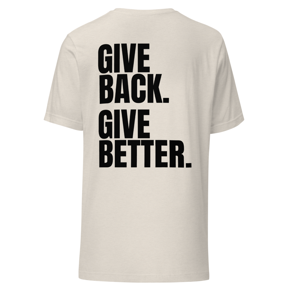 Give Back. Give Better. Tee