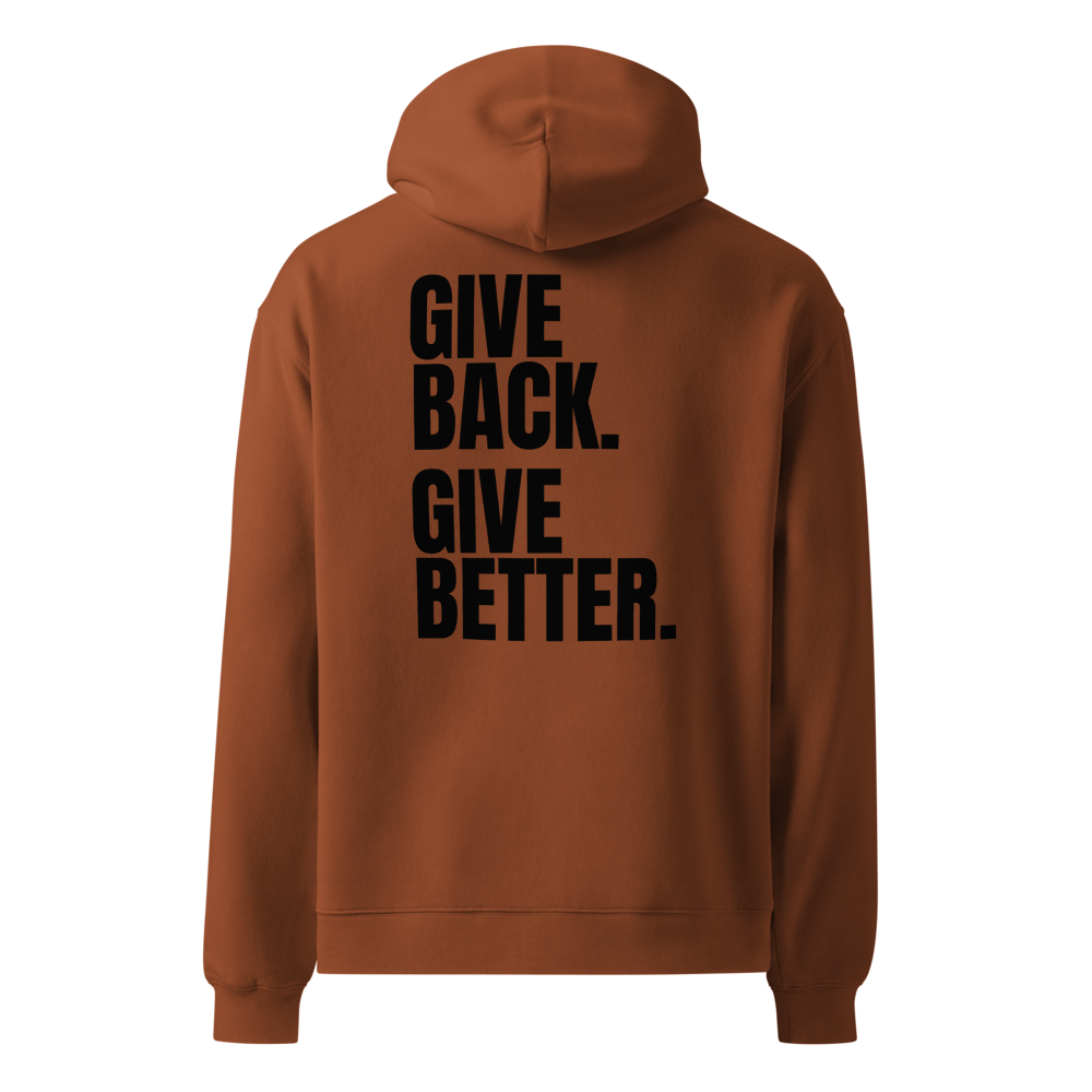 Give Back. Give Better. Hoodie
